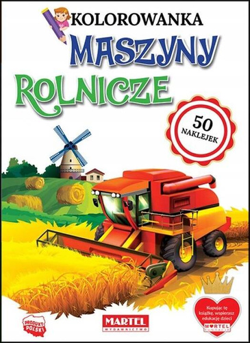 MASZYNY ROLNICZE KOLOROWANKA Z NAKLEJKAMI 53150