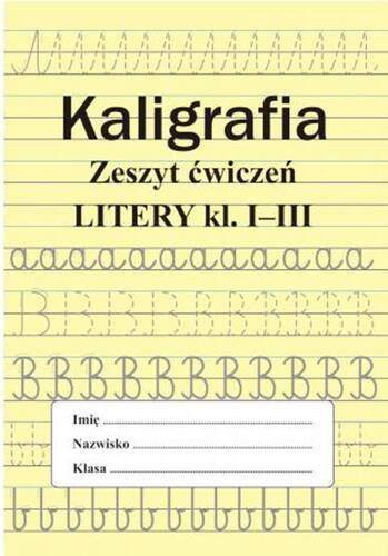 KALIGRAFIA ZESZYT ĆWICZEŃ LITERY KLASA 1-3 25968